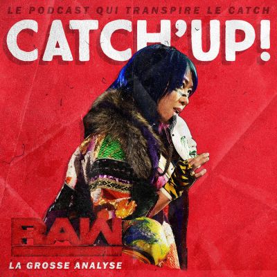 Catch'Up!WWE Raw du 05 février 2018 cover