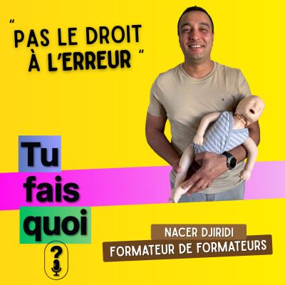 #5 - Sauver une vie ne s'improvise pas | Nacer, Formateur de formateurs aux premiers secours cover