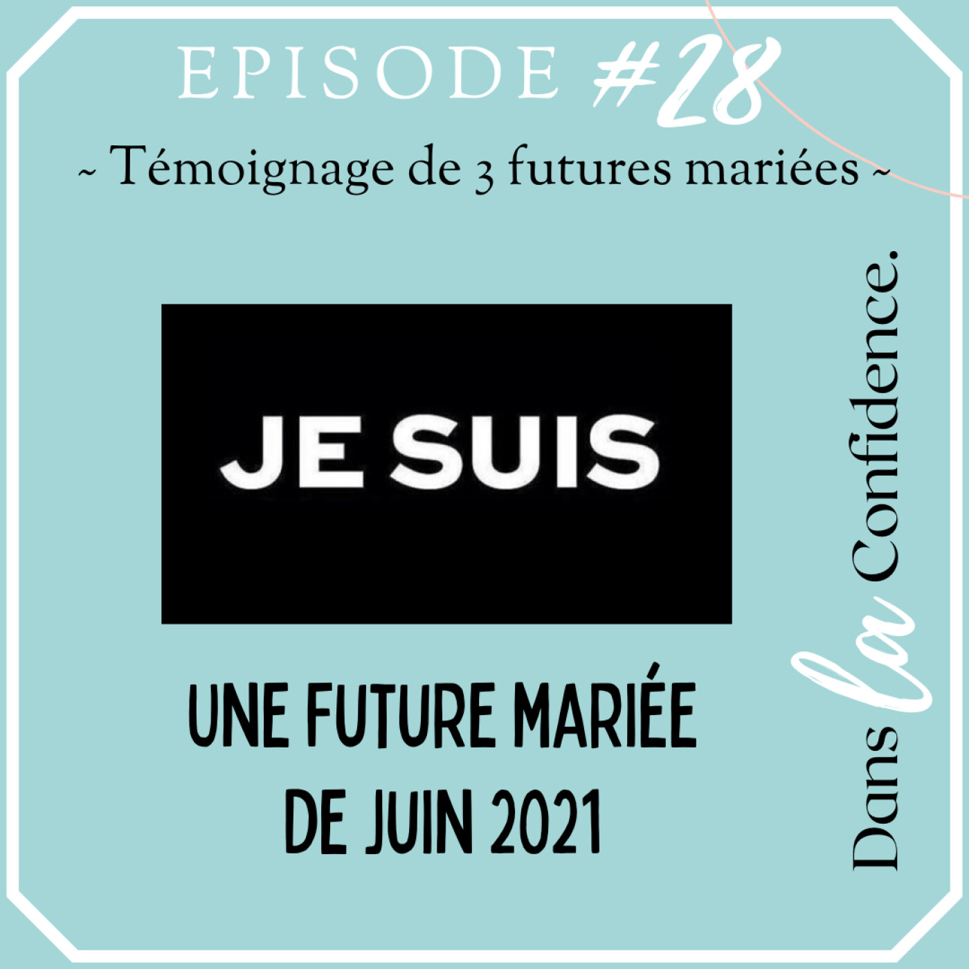 Podcast MARIAGE - Dans la Confidence