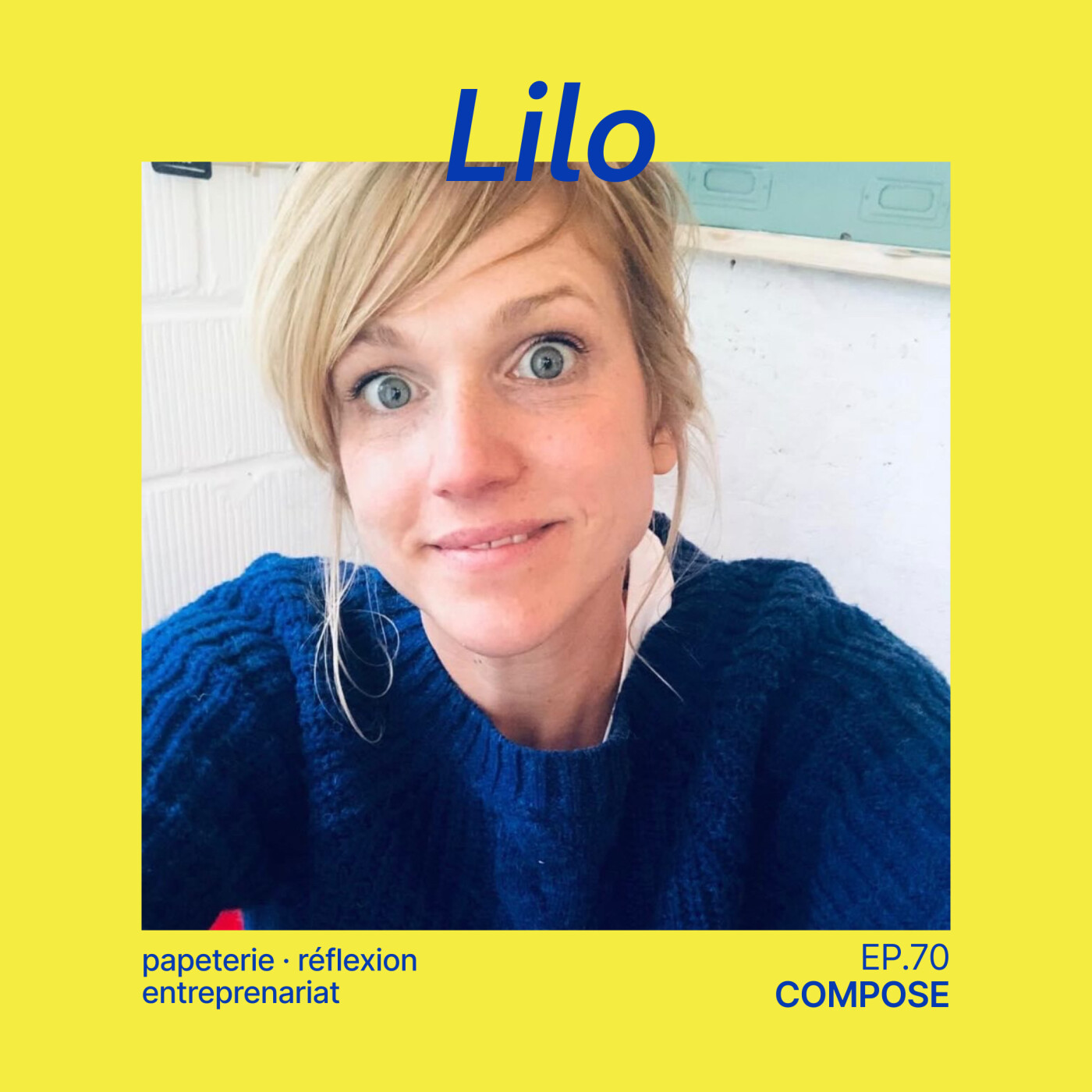 70. Lilo – « Au plus j’ai de liberté, au plus je suis productive »