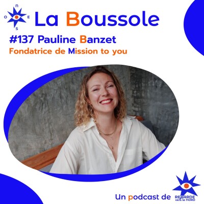 #137 Pauline Banzet, fondatrice de Mission to you, du bilan de compétence à la reconnexion cover