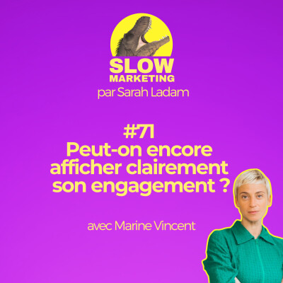 #71 - Peut-on encore afficher clairement son engagement ? avec  Marine Vincent de l’agence Bonjour, par Sarah Ladam cover