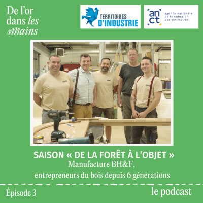 #3 Manufacture BH&F, entrepreneurs du bois depuis 6 générations - « De la forêt à l’objet » cover