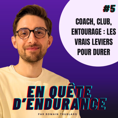 Coach, club, entourage : les vrais leviers pour durer cover