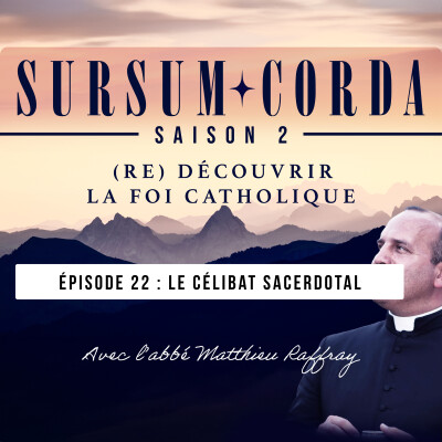 Le célibat sacerdotal : Sursum Corda S02 épisode 22 cover