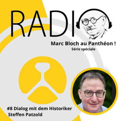 #81 – Marc Bloch au Panthéon! #8 Dialog mit dem Historiker Steffen Patzold cover