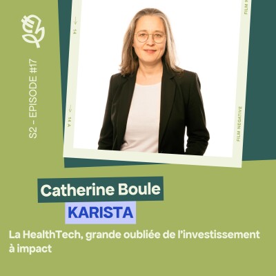 Catherine Boule (Karista) : La HealthTech, grande oubliée de l'investissement à impact cover