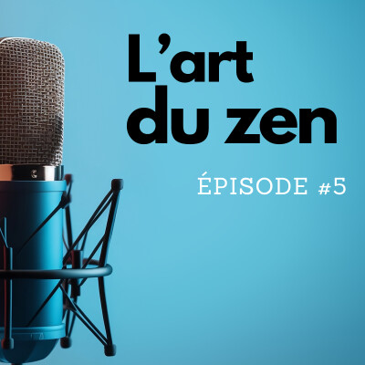 L'art du zen - épisode 5 cover