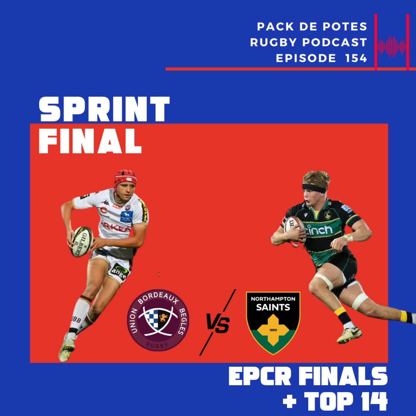 Ep. 154 : Sprint Final - EPCR Finals + Top 14
