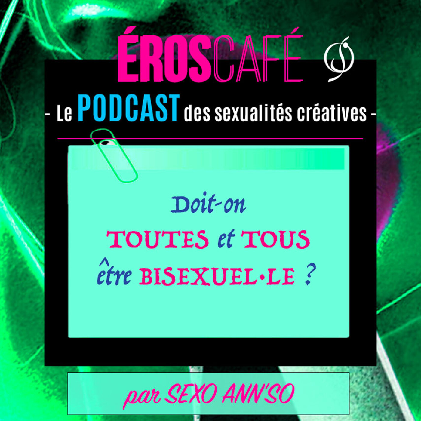 Doit-on TOUTES et TOUS être BISEXUEL·LE ? - par Sexo Ann'So (5) episode artwork