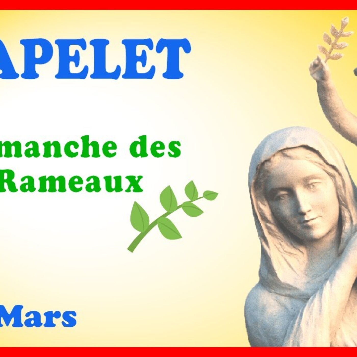 CHAPELET 🙏 Dimanche des Rameaux 🌿🌿🌿 24 Mars - Mystères Glorieux