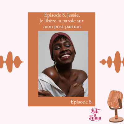 Episode 8. Jessie, Je libère la parole sur mon post-partum cover