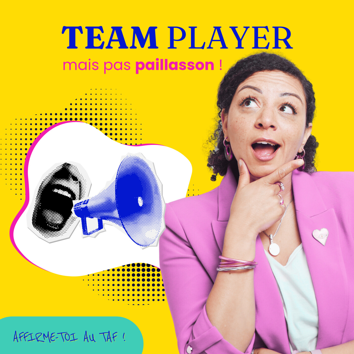 Team player, mais pas paillasson !