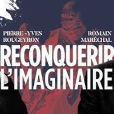 Reconquérir l'imaginaire - R. Maréchal & P. Y. Rougeyron - # politique cover