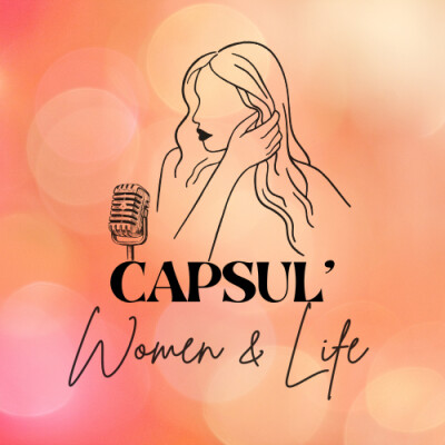 Présentation PODCAST Capsul' Women & Life cover