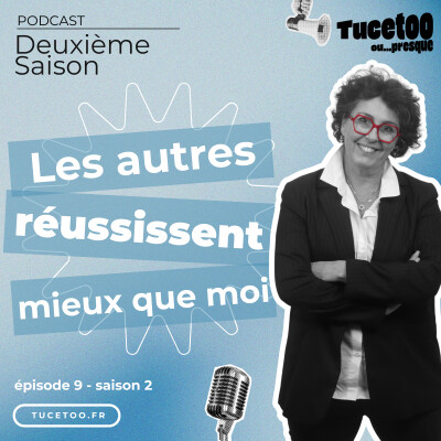 Episode 9 - Les autres réussissent mieux que moi cover