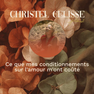 Ce que mes conditionnements sur l'amour m'ont coûté cover