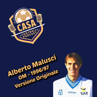 Casa Football Podcast – Episodio 9, Versione Originale : Alberto Malusci x OM x Robert Pires x Fiorentina x Vélodrome x Diego Maradona cover
