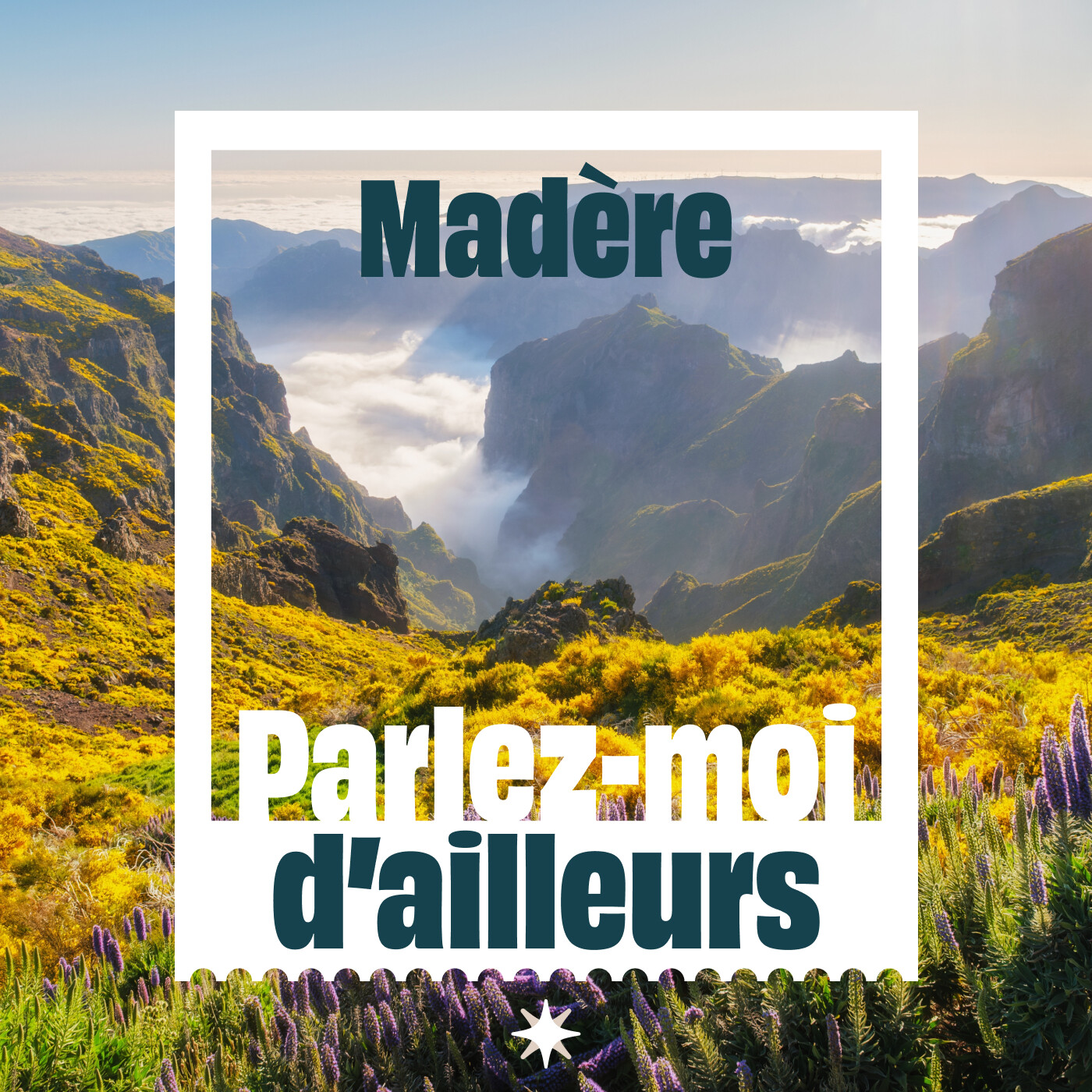 Madère : montagnes verdoyantes, jardins luxuriants et douceur océanique episode artwork
