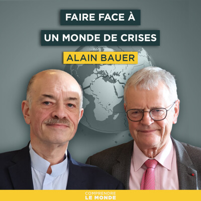Faire face à un monde de crises. Avec Alain Bauer | Entretiens géopo cover