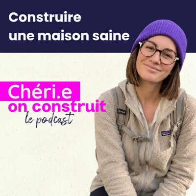 41 - Construction écologique : faire des choix plus conscients sur les matériaux, même quand on n'y connaît rien cover