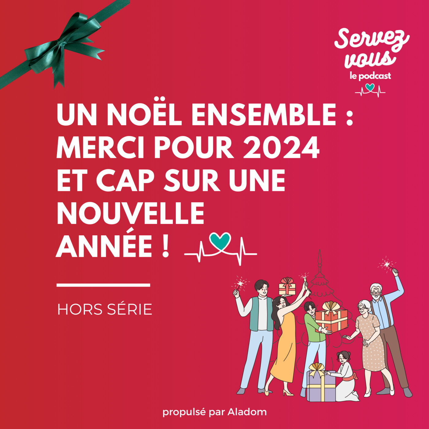 Hors série - Un Noël ensemble : merci pour 2024 et cap sur une nouvelle année !