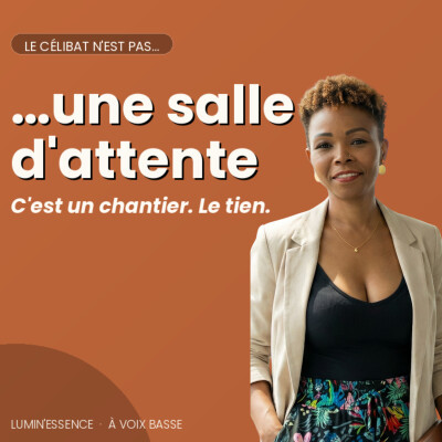Le célibat : ton plus grand chantier_podcast relations amoureuses N°6 cover