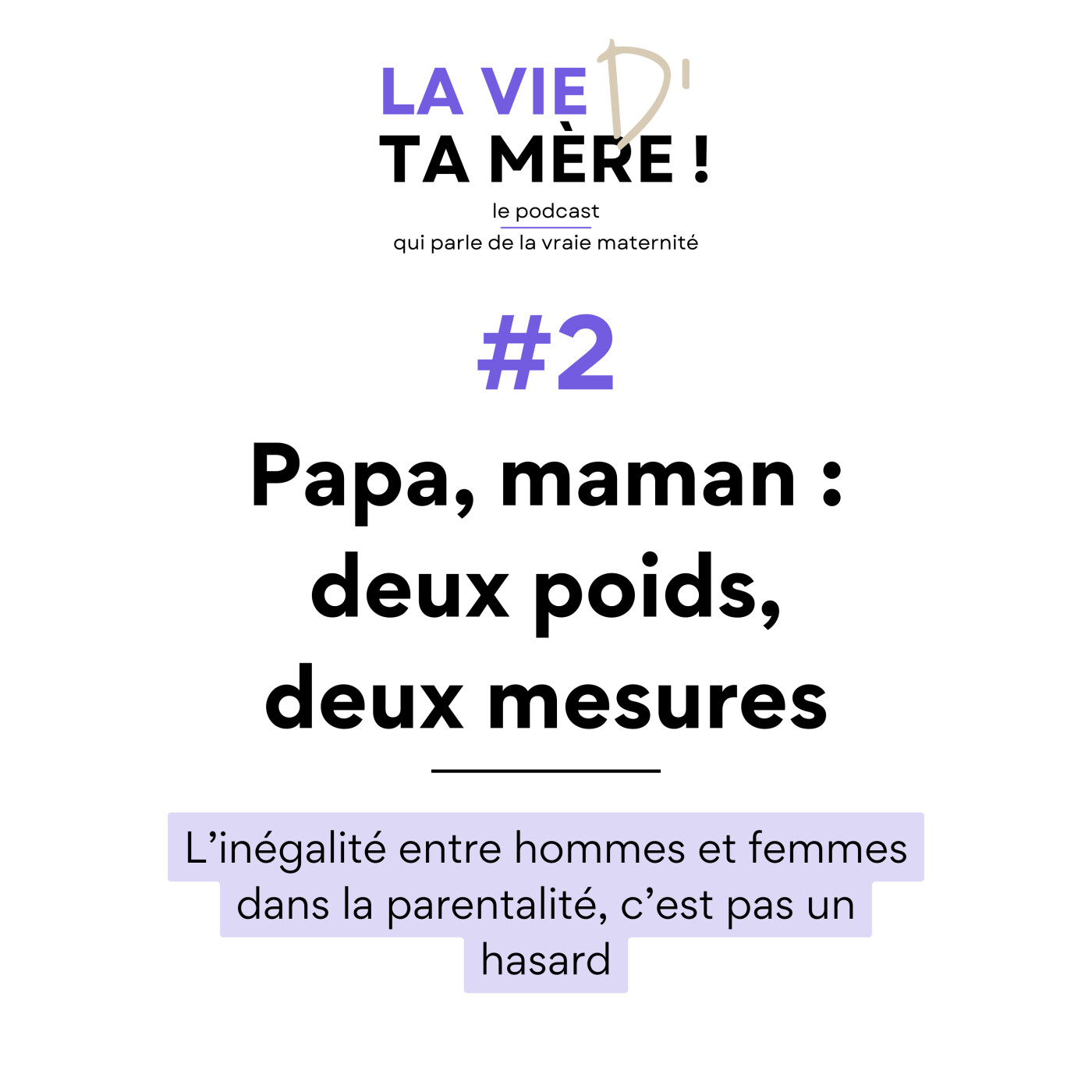 #2 Papa, maman : deux poids, deux mesures (l’inégalité dans la parentalité, c’est pas un hasard) #2 Papa, maman : deux poids, deux mesures (l’inégalité dans la parentalité, c’est pas un hasard)