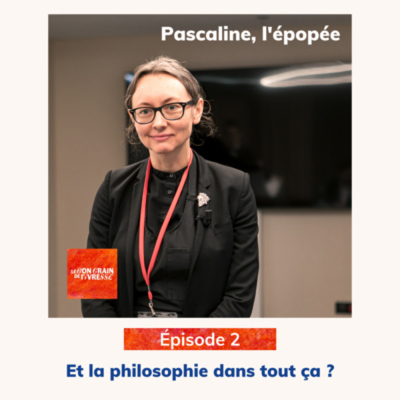 Pascaline, l'épopée - Et la philosophie dans tout ça ? - 2/8 - Pascaline Lepeltier