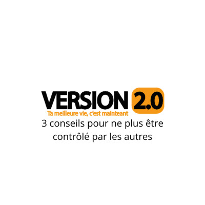 3 conseils pour ne plus être contrôlé par les autres cover