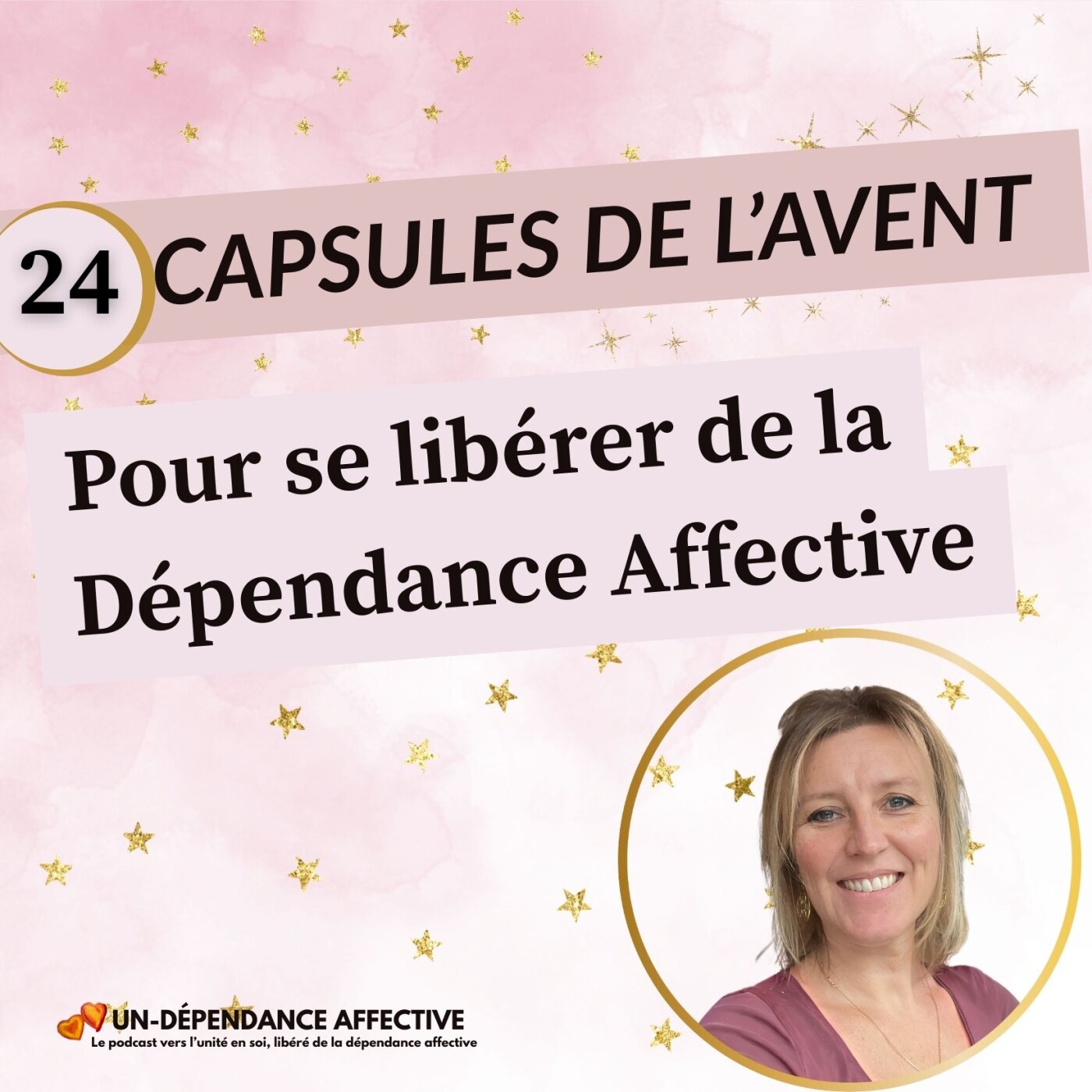 24 Capsules de l'Avent pour sortir de la Dépendance Affective episode artwork