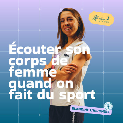 Écouter son corps de femme quand on fait du sport avec Blandine L’Hirondel La Gynéco Sportive | Cycle menstruel, femme sportive, gynécologie cover