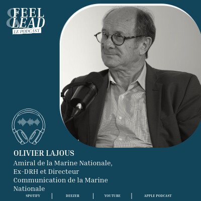 #9 Amiral Olivier Lajous : ce que 38 ans en mer apprennent sur l’humain, le leadership et la transformation cover