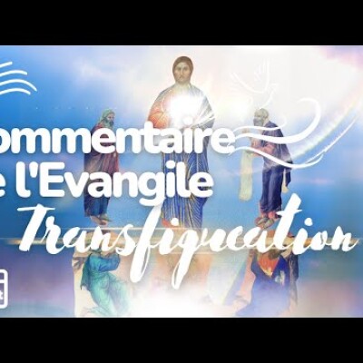 Pourquoi la transfiguration ? Commentaire de l'Évangile | Homélie – Samedi 6 août cover