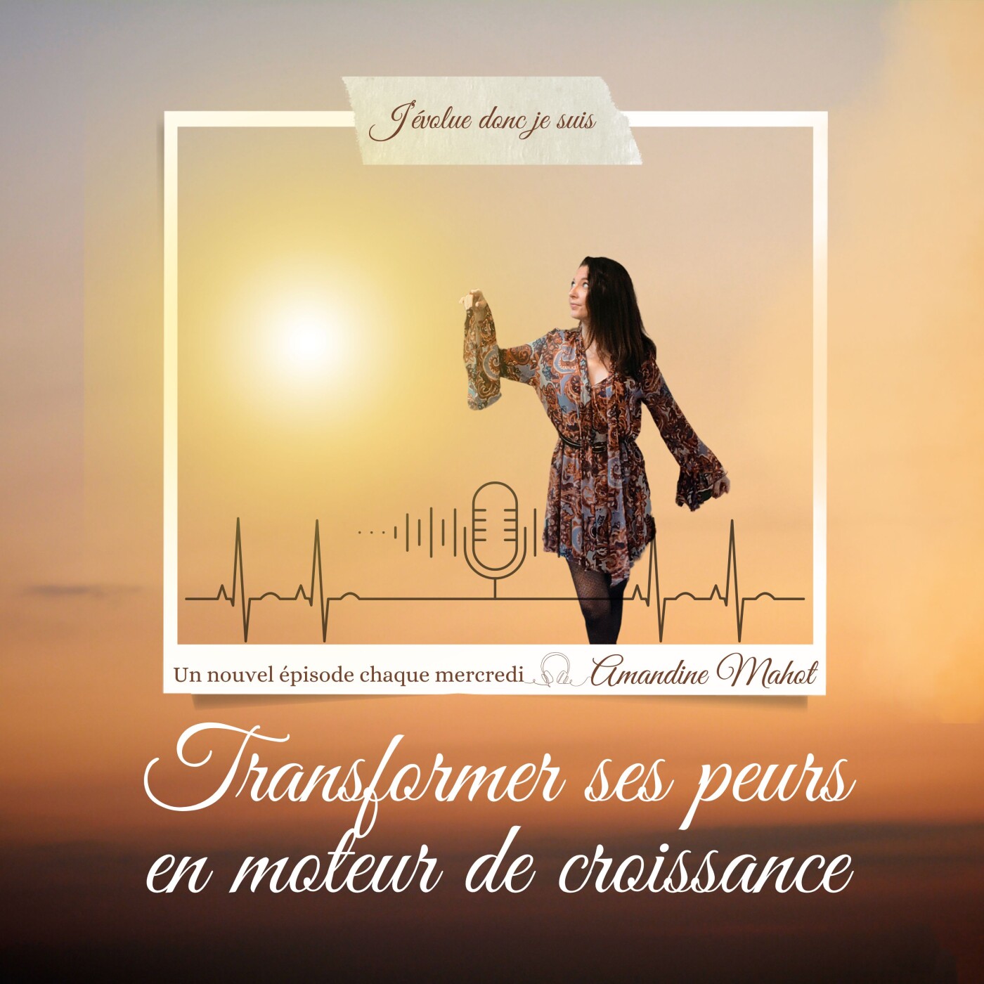 #11 Comment transformer ses peurs en moteur de croissance ?