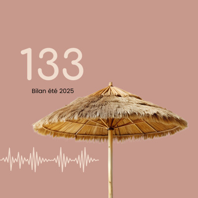 133- Bilan été 2025 (chiffres, réflexions, idées) cover