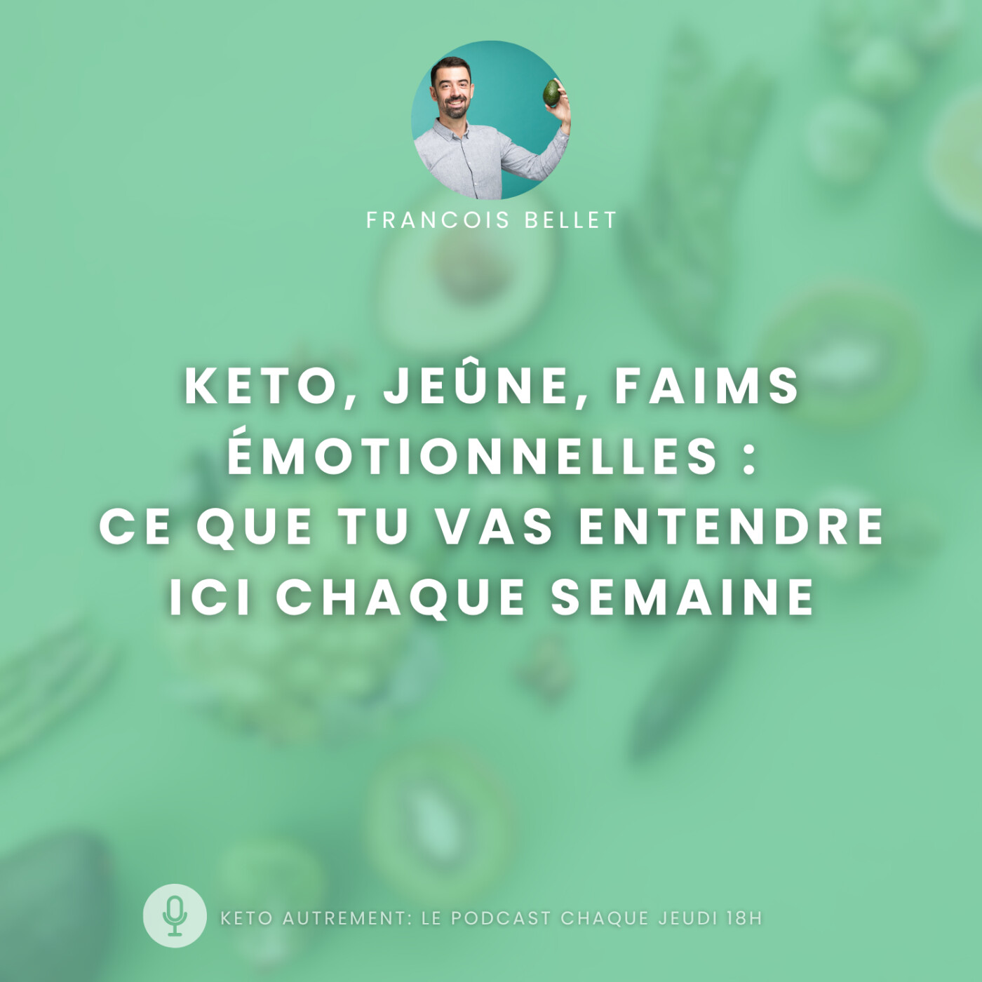 Keto, jeûne, faims émotionnelles : ce que tu vas entendre ici chaque semaine
