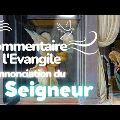 Annonciation du Seigneur • Commentaire de l'Évangile | Homélie – Samedi 25 mars cover
