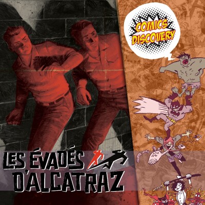 Cantwell réécrit le mystère d’Alcatraz… mais après l’évasion | ComicsDiscovery S10E23 cover