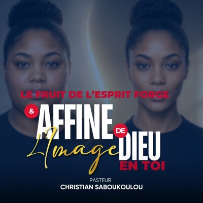 Le fruit de l’Esprit forge et affine l’image de Dieu en toi cover