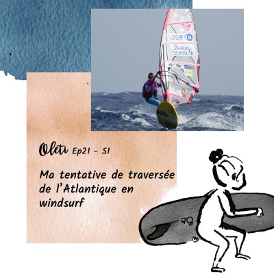 Ep 21 - Ma tentative de traversée de l'Atlantique en windsurf cover