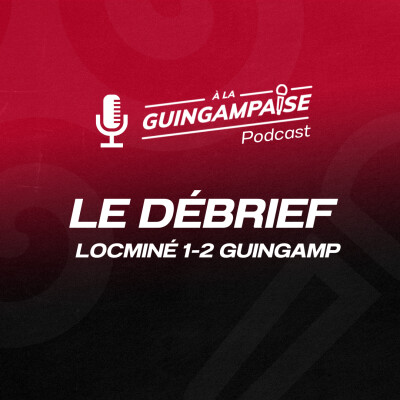 Débrief : Locminé - Guingamp (CDF-T7) cover