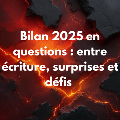 Bilan de l'année 2025 : Écrire, inspirer et surmonter les défis en tant qu'auteur passionné cover