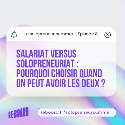 8/25 🍦- Salariat vs solopreneuriat : pourquoi choisir quand on peut avoir les deux ? [Solopreneur Summer] cover
