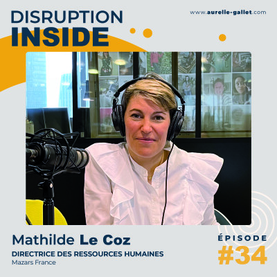 #34 - Mathilde Le Coz - DRH de Mazars France et Présidente du Lab RH cover