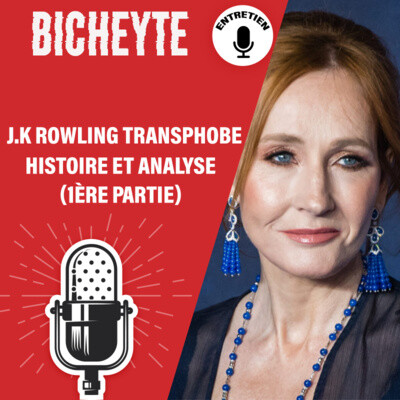 Entretien #7 : J.K Rowling transphobe histoire et analyse (feat Bicheyte) cover