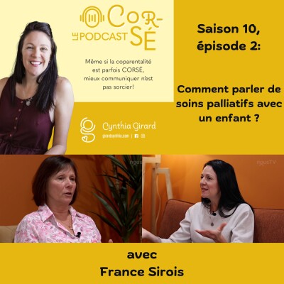 Comment parler de soins palliatifs avec un enfant ? Avec France Sirois | S10-É2 cover