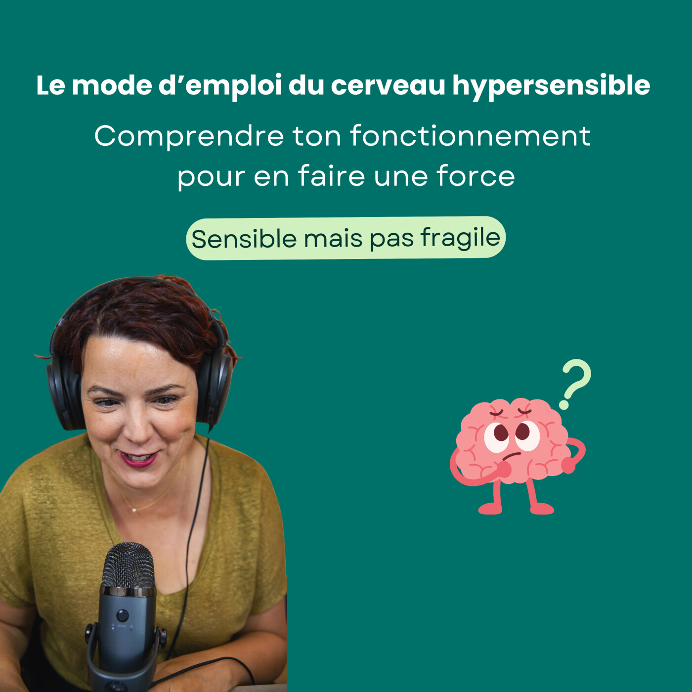 Le mode d’emploi du cerveau hypersensible : comprendre ton fonctionnement pour en faire une force