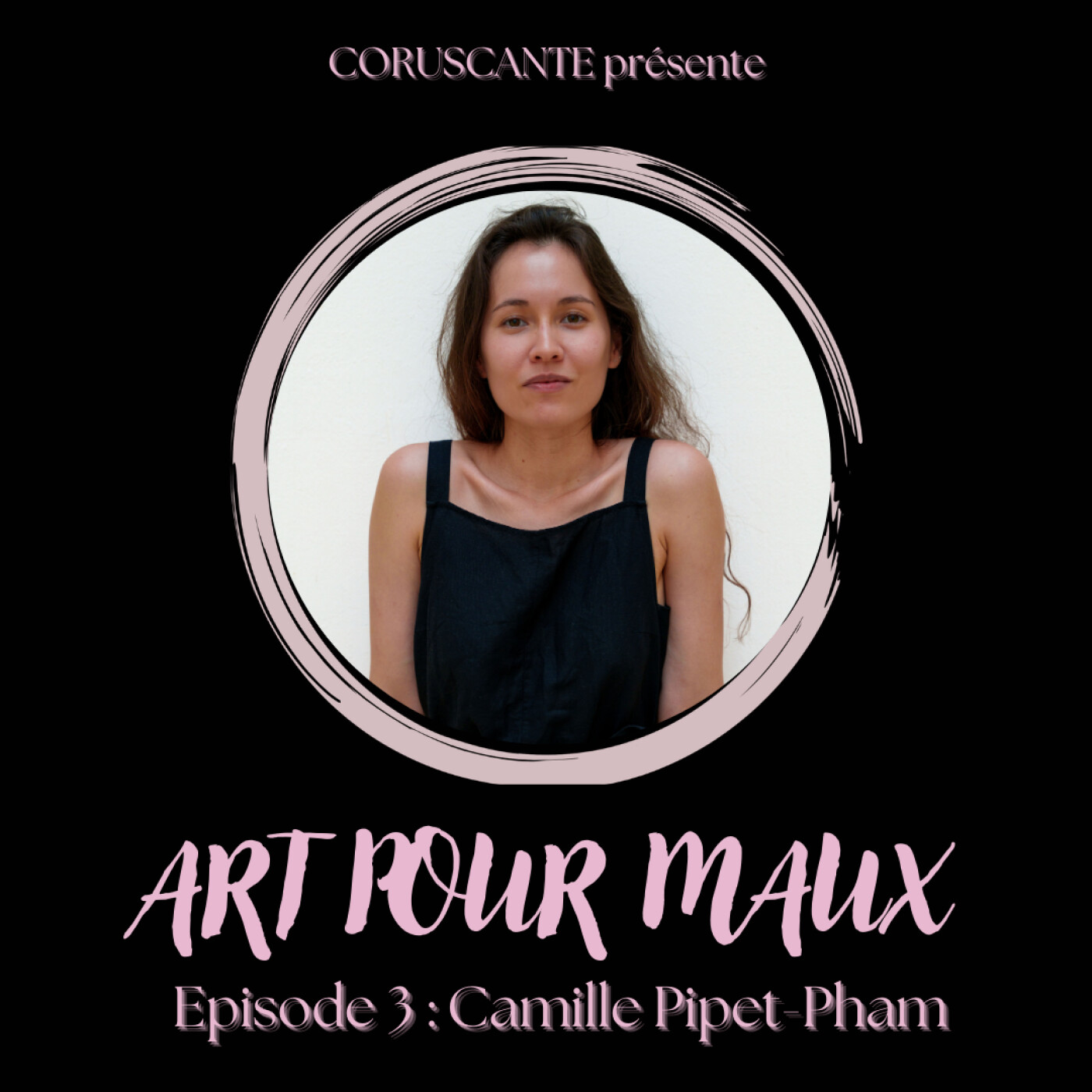 Camille Pipet-Pham - L'art pour se transformer episode artwork
