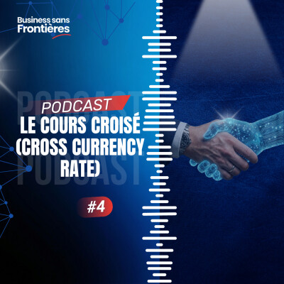 En quoi savoir gérer un cours croisé est important quand vous utilisez plusieurs devises dans votre activité internationale ? #Leçon4 cover